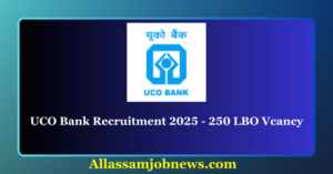 UCO Bank Recruitment 2025 - 250 LBO Vcancy