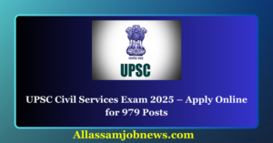 UPSC Civil Services Exam 2025 – Apply Online for 979 Posts