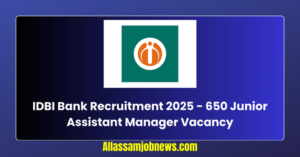 IDBI Bank Recruitment 2025 - 650 Junior Assistant Manager Vacancy