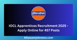 IOCL Apprentices Recruitment 2025 - Apply Online for 457 Posts