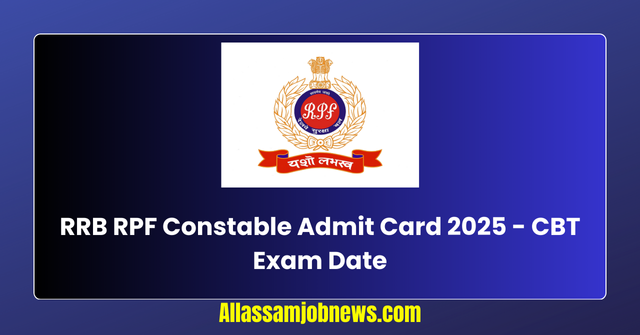 RRB RPF Constable Admit Card 2025 - CBT Exam Date
