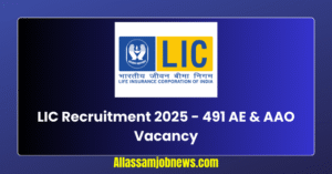 LIC Recruitment 2025 - 491 AE & AAO Vacancy