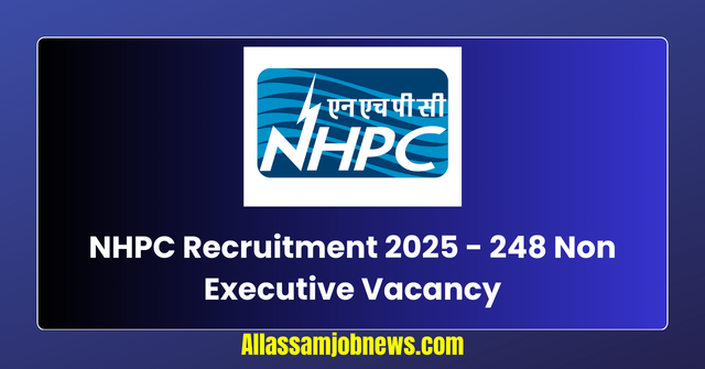 NHPC Recruitment 2025 - 248 Non Executive Vacancy