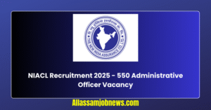 NIACL Recruitment 2025 - 550 Administrative Officer Vacancy