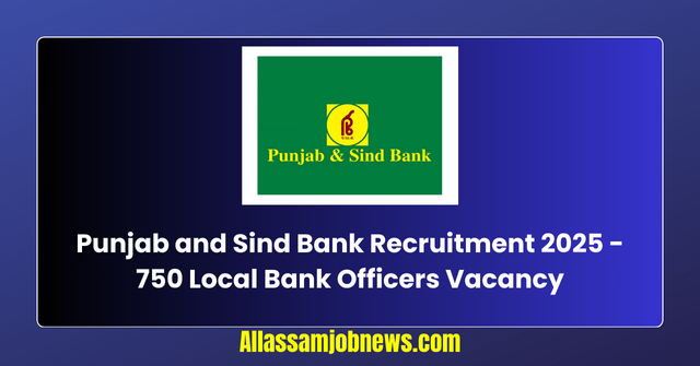 Punjab and Sind Bank Recruitment 2025 - 750 Local Bank Officers Vacancy