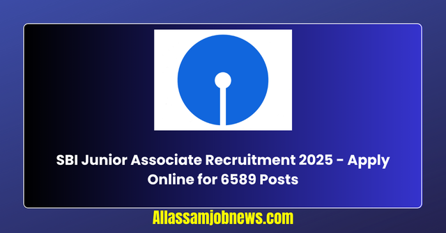 SBI Junior Associate Recruitment 2025 - Apply Online for 6589 Posts