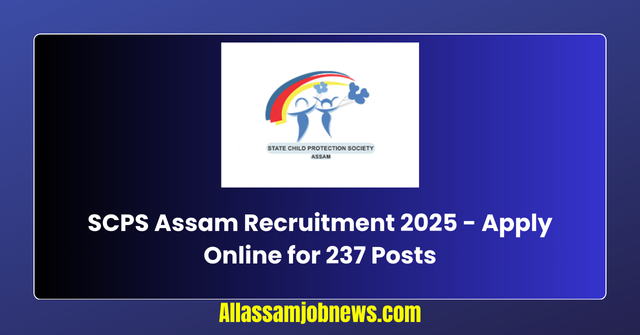 SCPS Assam Recruitment 2025 - Apply Online for 237 Posts
