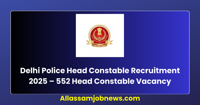 Delhi Police Head Constable Recruitment 2025 – 552 Constable (Executive) Vacancy