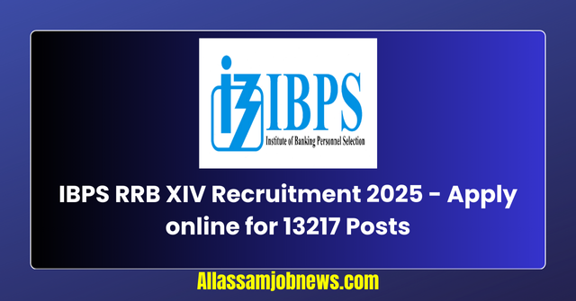 IBPS RRB XIV Recruitment 2025 - Apply online for 13217 Posts