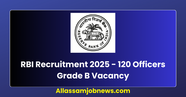RBI Recruitment 2025 - 120 Officers Grade B Vacancy