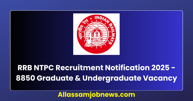 RRB NTPC Recruitment Notification 2025 - 8850 Graduate & Undergraduate Vacancy