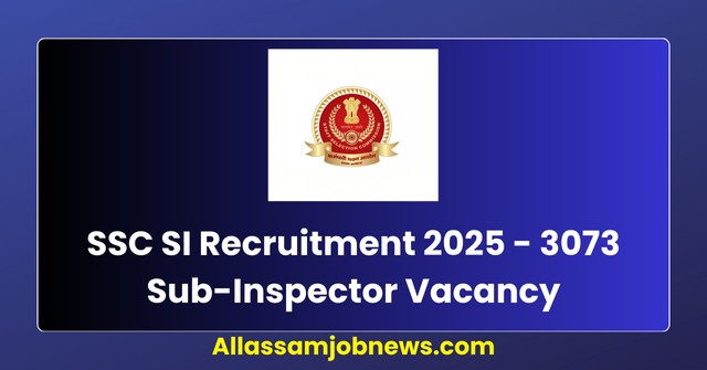 SSC SI Recruitment 2025 - 3073 Sub-Inspector Vacancy