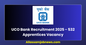 UCO Bank Recruitment 2025 - 532 Apprentices Vacancy