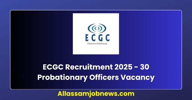 ECGC Recruitment 2025 - 30 Probationary Officers Vacancy