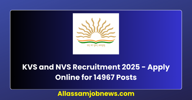 KVS and NVS Recruitment 2025 - Apply Online for 14967 Posts