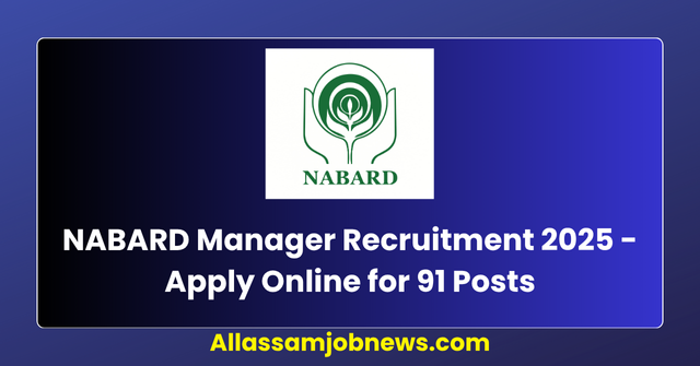 NABARD Manager Recruitment 2025 - Apply Online for 91 Posts