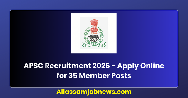 APSC Recruitment 2026 - Apply Online for 35 Member Posts