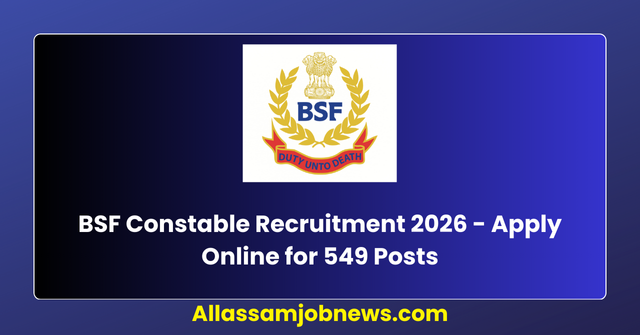 BSF Constable Recruitment 2026 - Apply Online for 549 Posts