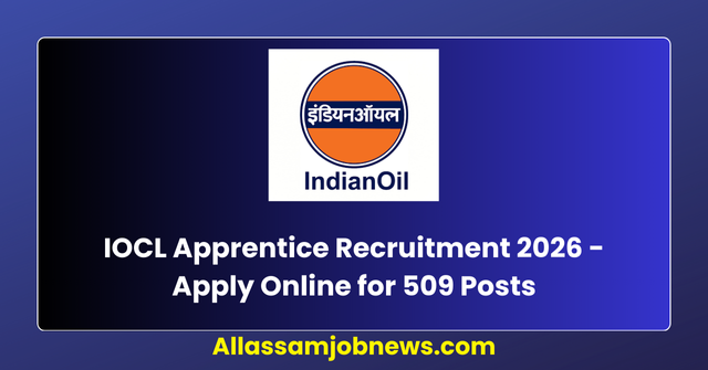 IOCL Apprentice Recruitment 2026 - Apply Online for 509 Posts