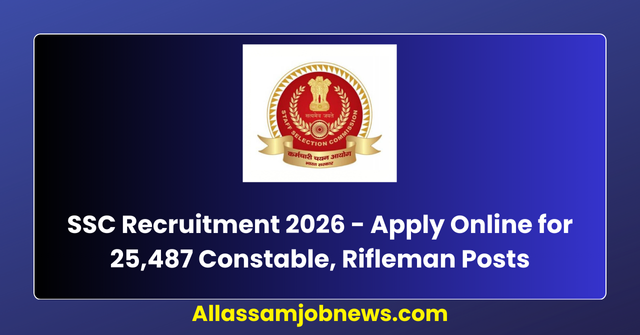 SSC Recruitment 2026 - Apply Online for 25,487 Constable, Rifleman Posts