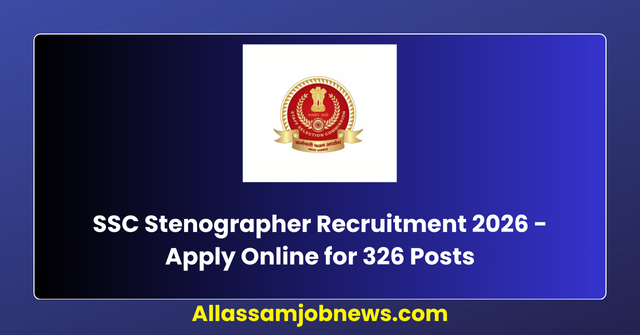 SSC Stenographer Recruitment 2026 - Apply Online for 326 Posts