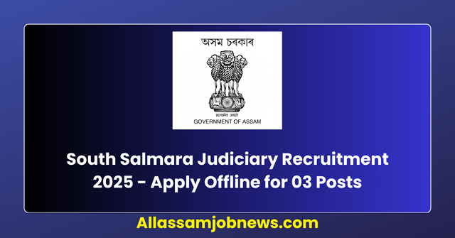 South Salmara Judiciary Recruitment 2025 - Apply Offline for 03 Posts