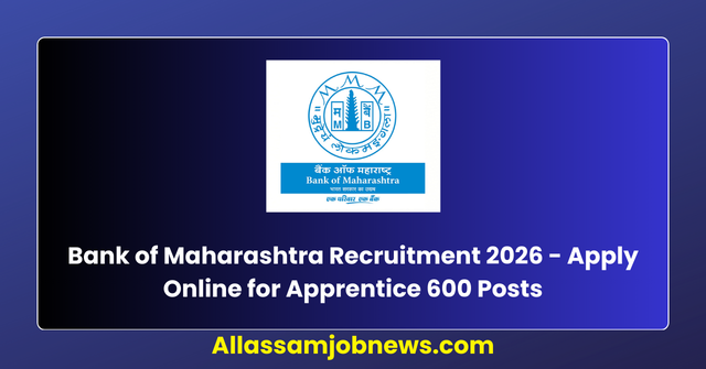 Bank of Maharashtra Recruitment 2026 - Apply Online for Apprentice 600 Posts