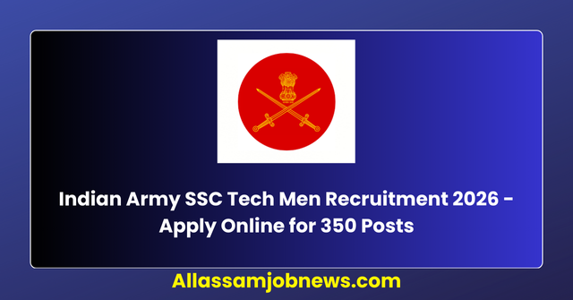 Indian Army SSC Tech Men Recruitment 2026 - Apply Online for 350 Posts