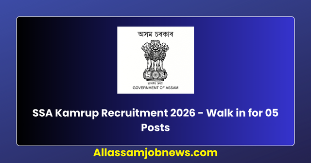 SSA Kamrup Recruitment 2026 - Walk in for 05 Posts