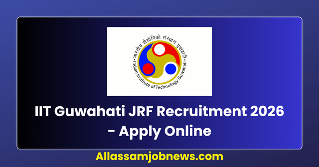 IIT Guwahati JRF Recruitment 2026 - Apply Online