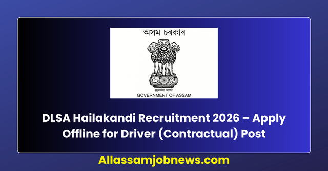 DLSA Hailakandi Recruitment 2026 – Apply Offline for Driver (Contractual) Post