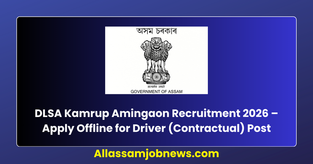 DLSA Kamrup Amingaon Recruitment 2026 – Apply Offline for Driver (Contractual) Post