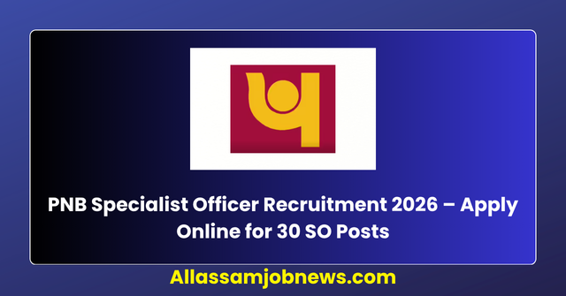 PNB Specialist Officer Recruitment 2026 – Apply Online for 30 SO Posts