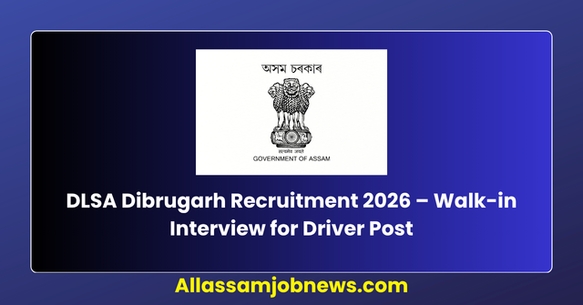 DLSA Dibrugarh Recruitment 2026 – Walk-in Interview for Driver Post