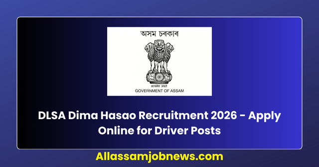 DLSA Dima Hasao Recruitment 2026 - Apply Online for Driver Posts