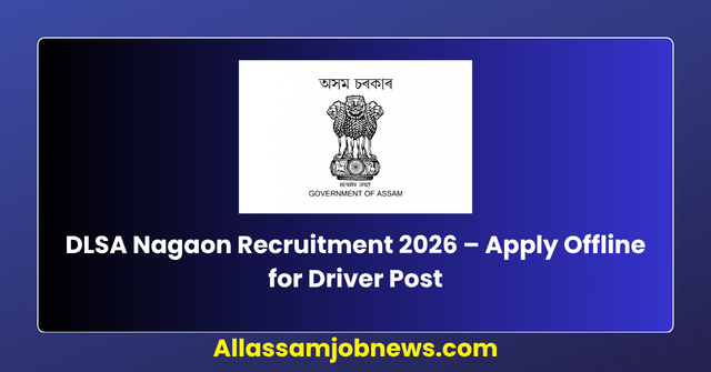 DLSA Nagaon Recruitment 2026 – Apply Offline for Driver Post