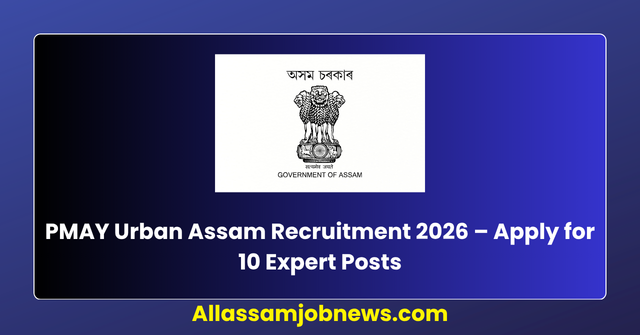 PMAY Urban Assam Recruitment 2026 – Apply for 10 Expert Posts