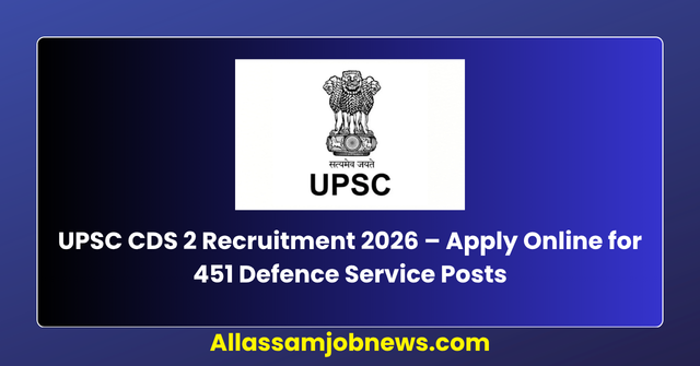 UPSC CDS 2 Recruitment 2026 – Apply Online for 451 Defence Service Posts