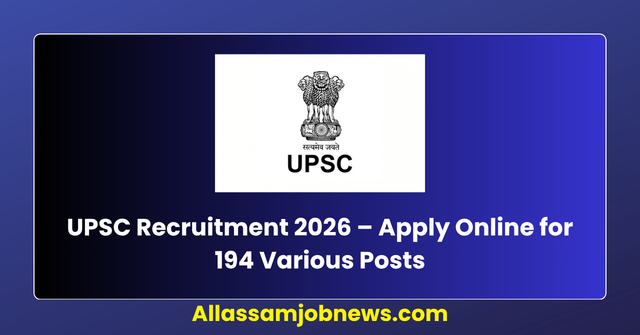 UPSC Recruitment 2026 – Apply Online for 194 Various Posts