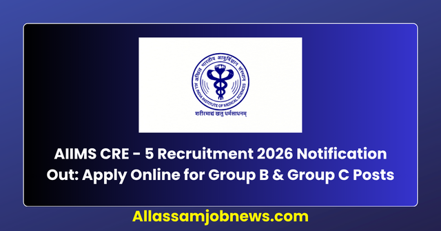 AIIMS CRE Recruitment 2026 Notification Out: Apply Online for Group B & Group C Posts