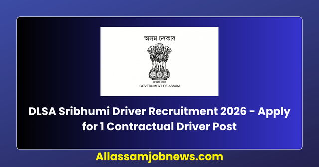 DLSA Sribhumi Driver Recruitment 2026 - Apply for 1 Contractual Driver Post