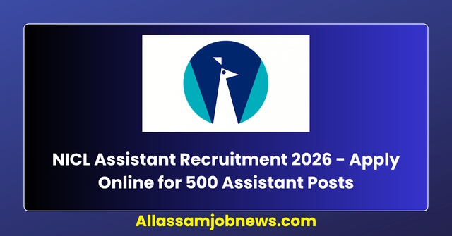 NICL Assistant Recruitment 2026 - Apply Online for 500 Assistant Posts