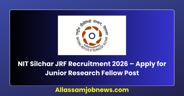 NIT Silchar JRF Recruitment 2026 – Apply for Junior Research Fellow Post