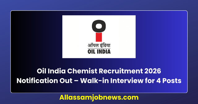 Oil India Chemist Recruitment 2026 Notification Out – Walk-in Interview for 4 Posts