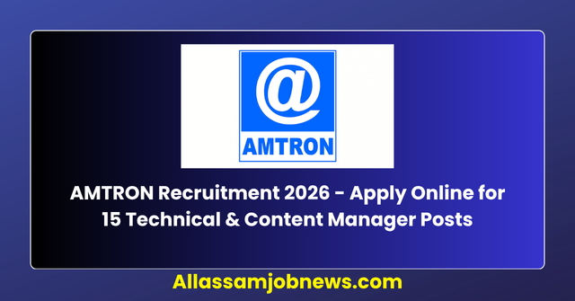 AMTRON Recruitment 2026 - Apply Online for 15 Technical & Content Manager Posts