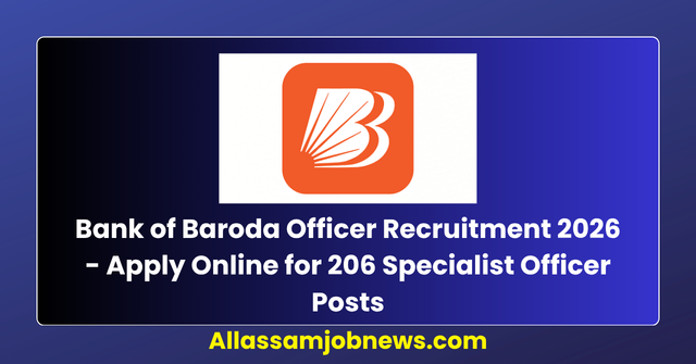 Bank of Baroda Officer Recruitment 2026 - Apply Online for 206 Specialist Officer Posts