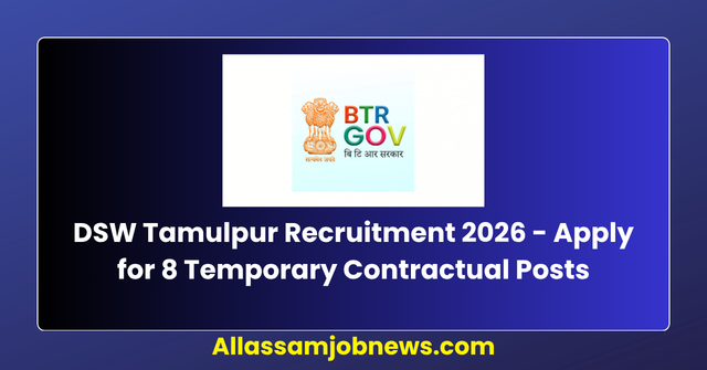 DSW Tamulpur Recruitment 2026 - Apply for 8 Temporary Contractual Posts